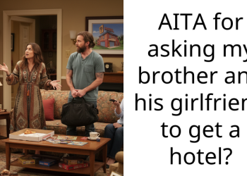 Old-Fashioned Redditor Doesn’t Allow His Brother To Sleep In The Same Room With His Girlfriend While Staying In His Home