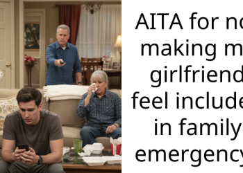 Man Left Exhausted After Girlfriend Turns His Family Emergency Into Her Exclusion Drama