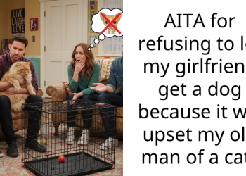 Redditor Refuses To Let His GF Get A Dog Because His Senior Cat Has Always Hated Them