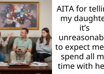 Father Struggles To Balance Time Between Newly Found Teen Daughter And Family Commitments, Tells Her She Can’t Monopolize His Time