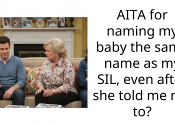 Woman Thinks She’s Ent*tled To The Name Hope, And She Won’t Allow Her Pregnant SIL To Use It For Naming Her Child