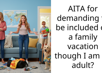 Adult Man Complains About His Mother Not Taking Him To Family Vacations, Reddit Sets Him Straight