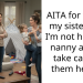 Mom Threatens To Evict Half-Sister Unless She Keeps Playing Role Of Unpaid Live-In Nanny To Her Three Kids