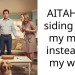 AITAH for siding with my mom instead of my wife?