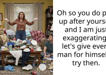 Oh so you do pick up after yourself and I am just exaggerating? let’s give every man for himself a try then.