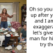 Oh so you do pick up after yourself and I am just exaggerating? let’s give every man for himself a try then.
