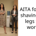 AITA for not shaving my legs for work?