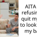 AITA for refusing to quit my job to look after my baby