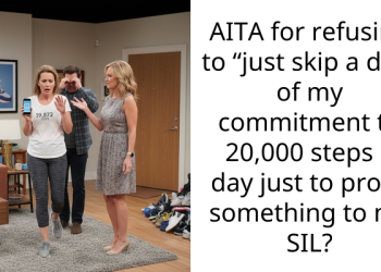 AITA for refusing to “just skip a day” of my commitment to 20,000 steps a day just to prove something to my SIL?