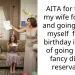 AITA for telling my wife forget it and going out by myself for my birthday instead of going to her fancy dinner reservation