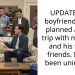 UPDATE- My boyfriend (24M) planned a road trip with me (24F) and his three friends. I have been uninvited.