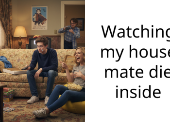 Watching my house mate die inside