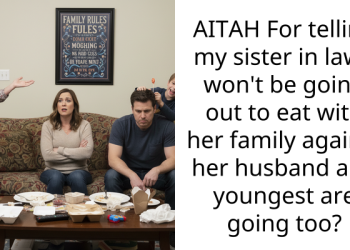 AITAH For telling my sister in law I won’t be going out to eat with her family again if her husband and youngest are going too?