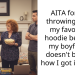 AITA for not throwing away my favourite hoodie because my boyfriend doesn’t believe how I got it? Sorry
