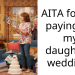 AITA for not paying for my daughters wedding?