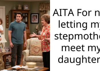 AITA For not letting my stepmother meet my daughter?