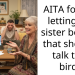 AITA for not letting my sister believe that she can talk to a bird?