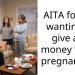 AITA for not wanting to give any money to my pregnant ex?