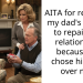 AITA for rejecting my dad’s efforts to repair our relationship because he chose his wife over me?
