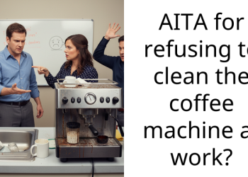 AITA for refusing to clean the coffee machine at work?