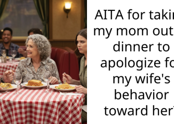 AITA for taking my mom out to dinner to apologize for my wife’s behavior toward her?