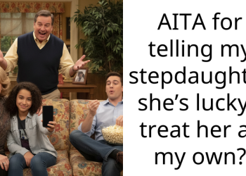 AITA for telling my stepdaughter she’s lucky I treat her as my own?