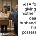 AITA for not giving the mother of my dead husband’s child his possessions?
