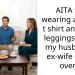 AITA for wearing a white t shirt and grey leggings when my husband’s ex-wife came over ?