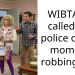 WIBTA if I called the police on my mom for robbing me?