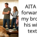 AITA for forwarding my brother his wife’s texts?