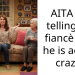 AITA for telling my fiancè that he is acting crazy?