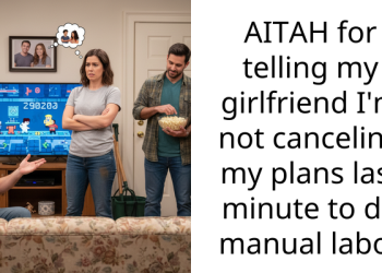 AITAH for telling my girlfriend I’m not canceling my plans last minute to do manual labor