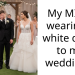 My MIL is wearing a white dress to my wedding…