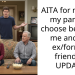 AITA for making my parents choose between me and my ex/former friend? + UPDATE