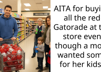 AITA for buying all the red Gatorade at the store even though a mom wanted some for her kids?
