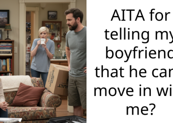 AITA for telling my boyfriend that he can’t move in with me?