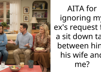 AITA for ignoring my ex’s request for a sit down talk between him, his wife and me?