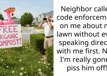 Neighbor called code enforcement on me about my lawn without even speaking directly with me first. Now I’m really gonna p**s him off!