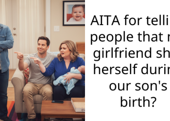 AITA for telling people that my girlfriend shat herself during our son’s birth?
