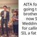 AITA for not going to my brother and now SIL’s Wedding and for calling my SIL a fat b**ch?