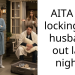 AITA for locking my husband out last night?