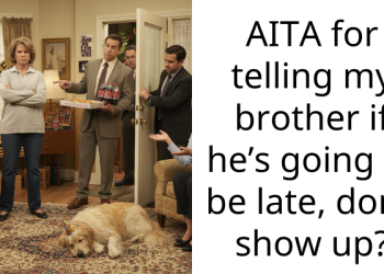 AITA for telling my brother if he’s going to be late, don’t show up?