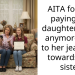 AITA for not paying my daughters rent anymore due to her jealously towards her sister