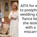 AITA for wanting to postphone the wedding with my fiance because she tested me with a fake miscarriage?