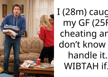 I (28m) caught my GF (25F) cheating and don’t know to handle it. WIBTAH if..
