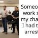 Someone at work stole my chair. So I had them arrested.