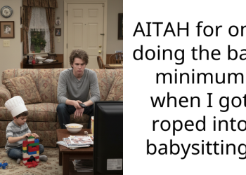 AITAH for only doing the bafe minimum when I got roped into babysitting.