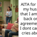 AITA for telling my husband that I am going back on our agreement and I dont care if he cries about it?