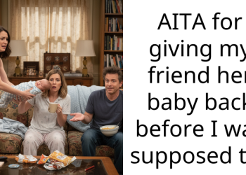AITA for giving my friend her baby back before I was supposed to?