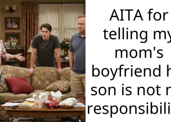 AITA for telling my mom’s boyfriend his son is not my responsibility?